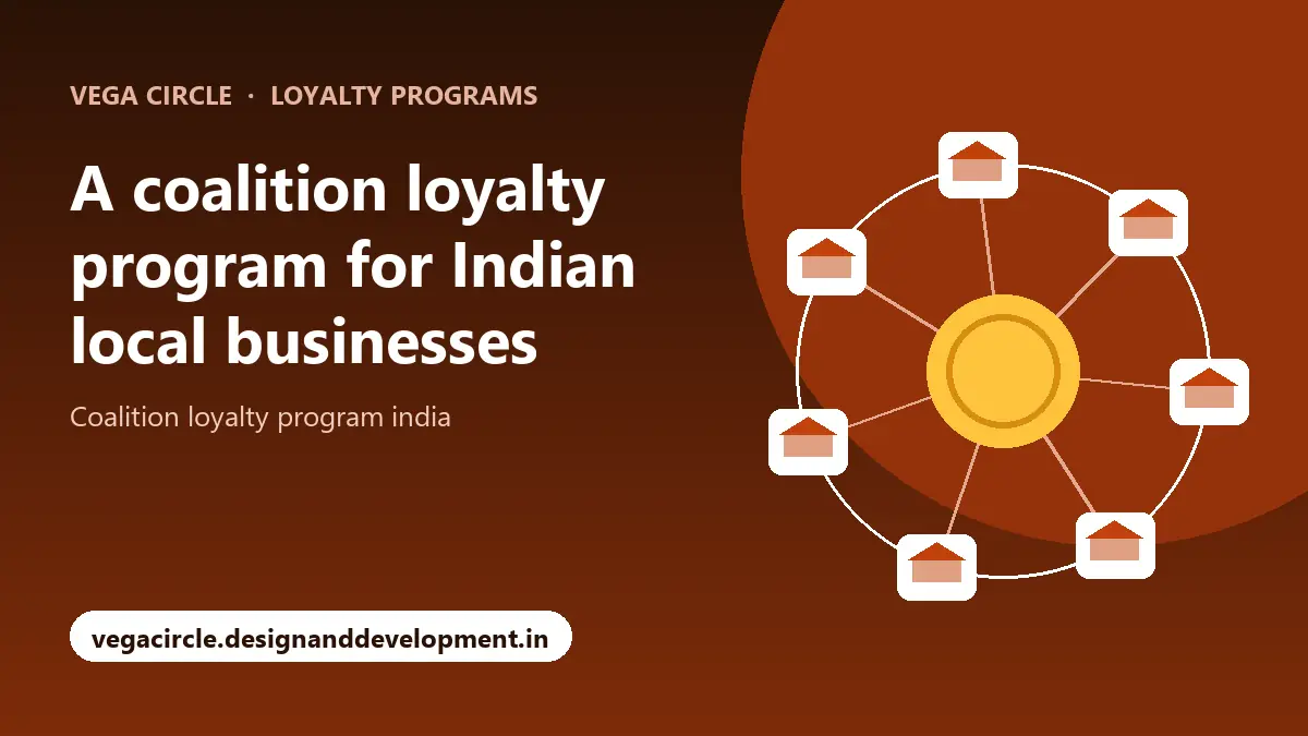 A coalition loyalty program for Indian local businesses with Vega Circle