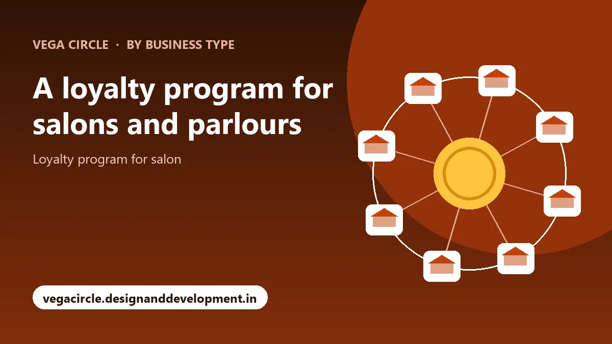 A loyalty program for salons and parlours with Vega Circle